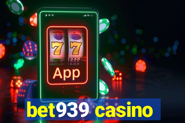 bet939 casino